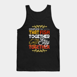 Couple that fish together stay together Tank Top